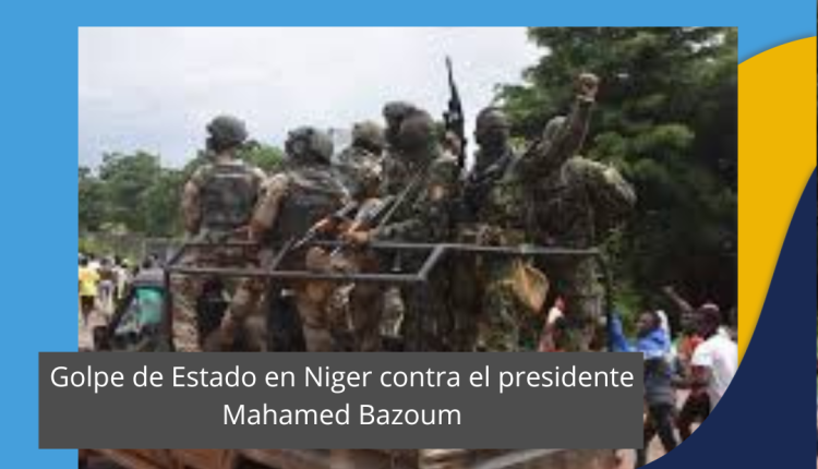 Golpe de Estado en Niger contra el presidente Mohamed Bazoum. Por Cristian Alonso
